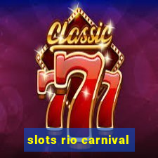 slots rio carnival